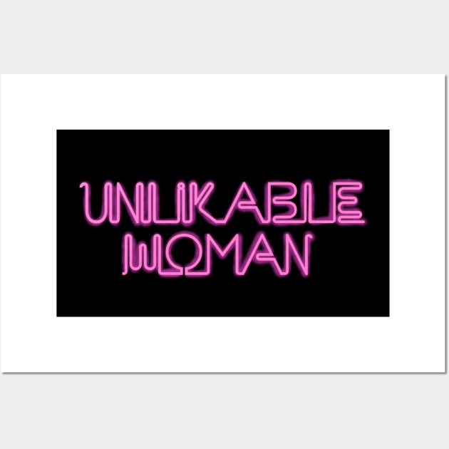 Unlikable Woman Wall Art by Salty Said Sweetly